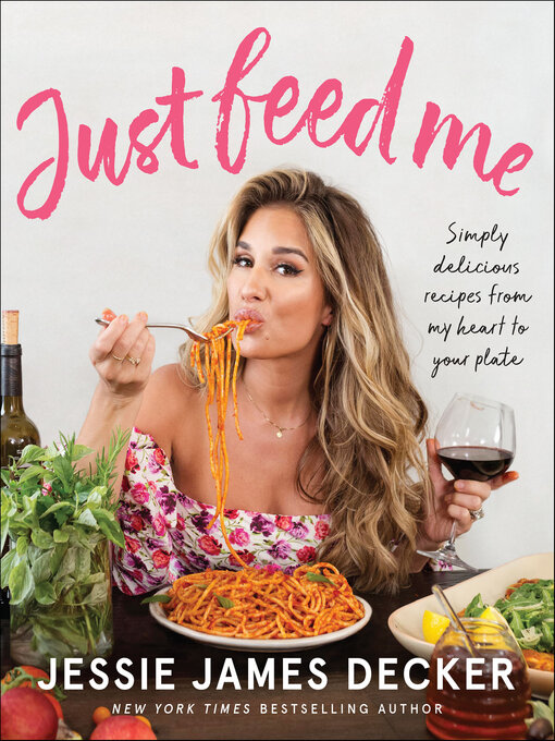 Title details for Just Feed Me by Jessie James Decker - Available